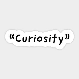 Curiosity Single Word Design Sticker